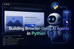 MLM-Shittu-Building-Browser-Using-AI-Agents-in-Python.png