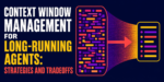 mlm-context-window-management-for-long-running-agents-strategies-and-tradeoffs.png
