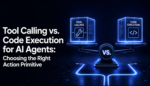 MLM-Shittu-Tool-Calling-vs.-Code-Execution-for-AI-Agents-Choosing-the-Right-Action-Primitive-scaled.png